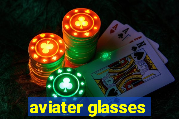 aviater glasses